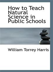 How to Teach Natural Science in Public Schools,1113349557,9781113349552
