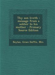Thy Son Liveth Message from a Soldier to His Mother - Primary Source Edition,1293833835,9781293833834