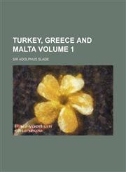 Turkey, Greece and Malta Volume 1,1154131963,9781154131963