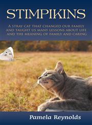 Stimpikins A Stray Cat that Changed Our Family and Taught Us Many Lessons about Life and the Meaning of Family and Caring,098583983X,9780985839833