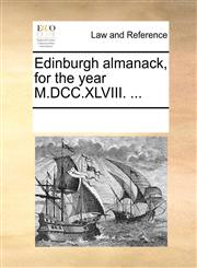 Edinburgh almanack, for the year M.DCC.XLVIII. ...,1170936024,9781170936023