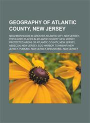 Geography of Atlantic County, New Jersey Neighborhoods in Greater Atlantic City, New Jersey, Populated places in Atlantic County, New Jersey,1233138103,9781233138104