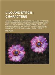 Lilo and Stitch - Characters Alien Characters, Experiments, Female Characters, Genetic Experimentations, Human Characters, Main Characters, Male Ch,1234834502,9781234834500