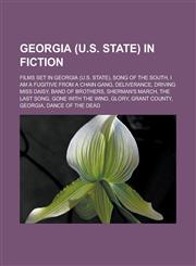 Georgia (U.S. state) in fiction Films set in Georgia (U.S. state), Song of the South, I Am a Fugitive from a Chain Gang, Deliverance,1233170120,9781233170128