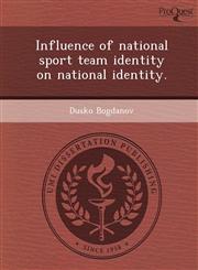 Influence of national sport team identity on national identity.,1249884713,9781249884712