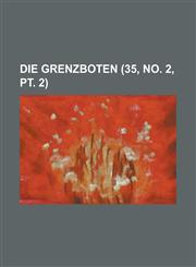 Die Grenzboten (35, No. 2, PT. 2),1232405973,9781232405979