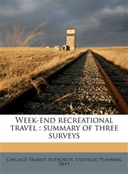 Week-end recreational travel summary of three surveys,1179639944,9781179639949