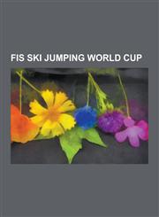 Fis Ski Jumping World Cup 1979-80 Fis Ski Jumping World Cup, 2004-05 Fis Ski Jumping World Cup, 2005-06 Fis Ski Jumping World Cup, 2006-07 Fis S,1230502475,9781230502472
