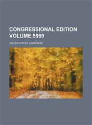 Congressional edition Volume 5969,1236506863,9781236506863