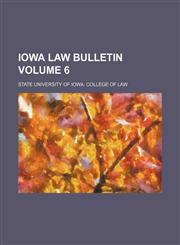 Iowa law bulletin Volume 6,1153899787,9781153899789