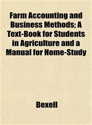 Farm Accounting and Business Methods; A Text-Book for Students in Agriculture and a Manual for Home-Study,1152456601,9781152456600