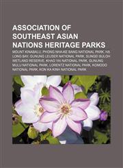 Association of Southeast Asian Nations heritage parks Mount Kinabalu, Phong Nha-Ke Bang National Park, Hạ Long Bay,1155332059,9781155332055