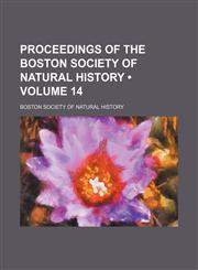 Proceedings of the Boston Society of Natural History (Volume 14),1153952564,9781153952569