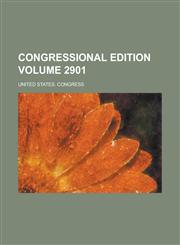 Congressional Edition Volume 2901,1152710966,9781152710962