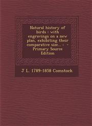 Natural History of Birds With Engravings on a New Plan, Exhibiting Their Comparative Size...: - Primary Source Edition,1294401866,9781294401865