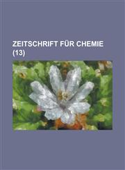 Zeitschrift Fur Chemie (13 ),1234871831,9781234871833