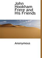 John Hookham Frere and His Friends,1115867024,9781115867023