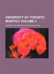 University of Toronto monthly Volume 3,1130690008,9781130690002