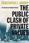 The Public Clash of Private Values The Politics of Morality Policy,1889119407,9781889119403