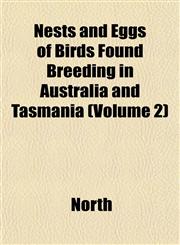 Nests and Eggs of Birds Found Breeding in Australia and Tasmania (Volume 2),1153052490,9781153052498