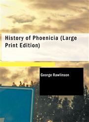 History of Phoenicia (Large Print Edition),1434678539,9781434678539