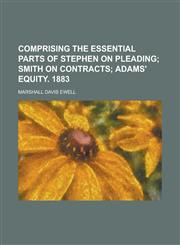 Comprising the essential parts of Stephen on pleading,1230084339,9781230084336