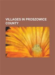 Villages in Proszowice County Biorkow Ma Y, Biorkow Wielki, Biskupice, Proszowice County, Bobin, Lesser Poland Voivodeship, Bolow, B Ogocice, Chor Y,1155894898,9781155894898