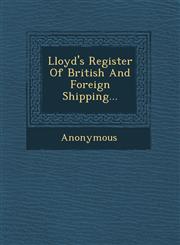 Lloyd's Register of British and Foreign Shipping...,1249926173,9781249926177