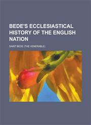 Bede's Ecclesiastical History of the English Nation,1150256303,9781150256301