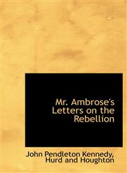 Mr. Ambrose's Letters on the Rebellion,1140281976,9781140281979