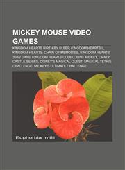 Mickey Mouse video games Kingdom Hearts Birth by Sleep, Kingdom Hearts II, Kingdom Hearts: Chain of Memories, Kingdom Hearts 358|2 Days,1155563743,9781155563749