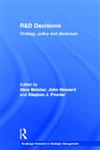 R & D Decisions: Strategy, Policy and Innovations (Routledge Research in Organizational Behaviour and Strategy, 1),0415137772,9780415137775