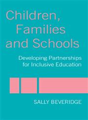 Children, Families and Schools: Developing Partnerships for Inclusive Education,0415279348,9780415279345