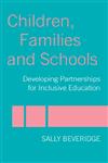 Children, Families and Schools: Developing Partnerships for Inclusive Education,0415279348,9780415279345