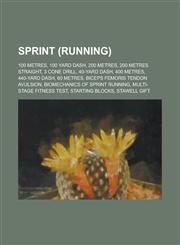 Sprint (Running) 100 Metres, 100 Yard Dash, 200 Metres, 200 Metres Straight, 3 Cone Drill, 40-Yard Dash, 400 Metres, 440-Yard Dash, 60,1230828435,9781230828435