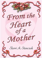 From the Heart of a Mother,1424166942,9781424166947