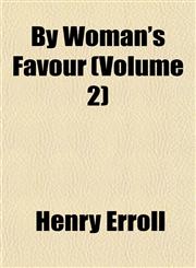 By Woman's Favour (Volume 2),1153312603,9781153312608