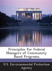 Principiles for Federal Managers of Community Based Programs,128920232X,9781289202323