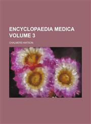 Encyclopaedia medica Volume 3,1153944928,9781153944922