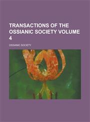 Transactions of the Ossianic Society Volume 4,1154873633,9781154873634