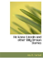 He Knew Lincoln and other Billy Brown Stories,1110674147,9781110674145