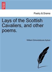 Lays of the Scottish Cavaliers, and other poems.,1241085021,9781241085025