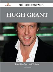 Hugh Grant 184 Success Facts - Everything You Need to Know about Hugh Grant,1488553440,9781488553448