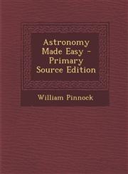 Astronomy Made Easy - Primary Source Edition,1295259400,9781295259403