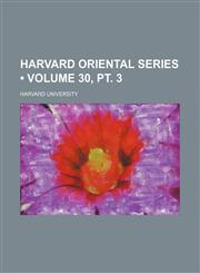 Harvard oriental series (Volume 30, pt. 3),1154367738,9781154367737