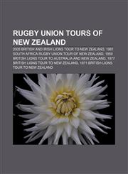 Rugby union tours of New Zealand 2005 British and Irish Lions tour to New Zealand, 1981 South Africa rugby union tour of New Zealand,1155789865,9781155789866