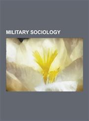 Military Sociology Posttraumatic Stress Disorder, Conscientious Objector, Military Use of Children, Military Dictatorship, German Resista,1230606874,9781230606873