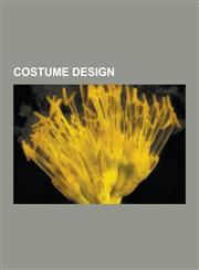 Costume Design Academy Award for Best Costume Design, Angels the Costumiers, Batsuit, Bodysuit, Body Painting, Catsuit, Catsuits and,1230600361,9781230600369