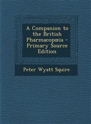 Companion to the British Pharmacop Ia,1287582168,9781287582168