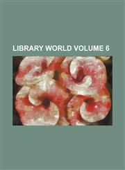 Library world Volume 6,1154140423,9781154140422